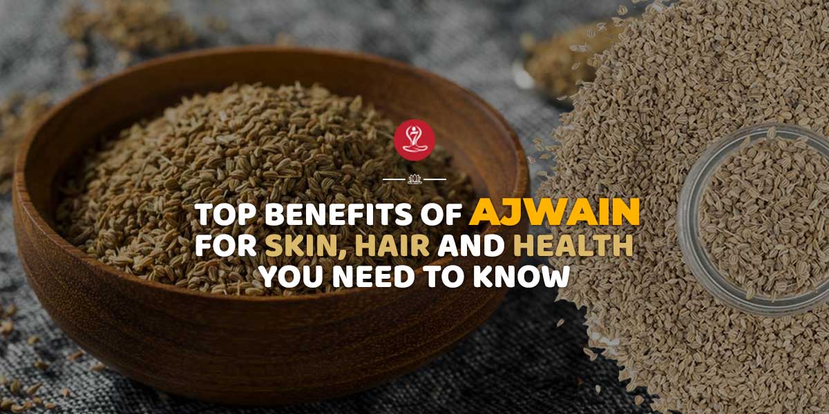 Benefits of Ajwain