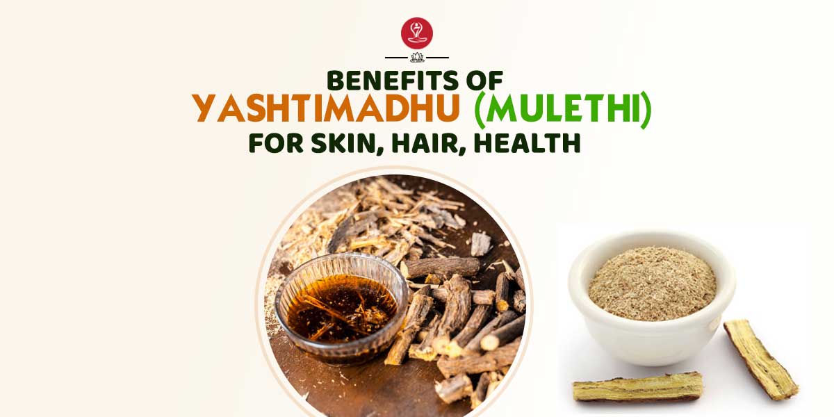 benefits of yashtimadhu